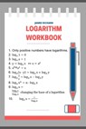 Logarithm workbook - James Richard - 9798603456898