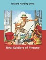 Real Soldiers of Fortune - DAVIS,  Richard Harding - 9798603876856