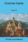 Crotchet Castle - PEACOCK,  Thomas Love - 9798604907382