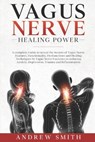 Vagus Nerve Healing Power - Andrew Smith - 9798605566809