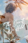 The Secrets We Held - E. K. Blair - 9798606460656
