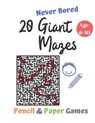 20 Giant Mazes: Puzzle Games for Kids Age 6-10:: NEVER BORED Paper & Pencil Games -- Kids Activity Book - Find your way - Fun Activiti - Carrigleagh Books - 9798607197988