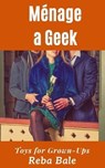 Menage a Geek - BALE,  Reba - 9798608446856