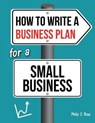How To Write A Business Plan For A Small Business - ROSE,  Molly Elodie - 9798608728365
