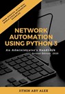 Network Automation using Python 3 - Jithin Alex - 9798608862762
