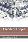 A Modern Utopia - WELLS,  Herbert George - 9798609040671