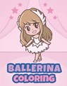 Ballerina Coloring: Ballerina Coloring Books for Little Girls - Ballerina Coloring Book for Kids Ages 4-8 - Coloring Books for Kids Press - 9798612824473