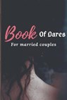 Books of Dares: The Erotic Game Of Naughty Choices - SMITH,  Ashley L. - 9798613210602