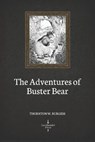 The Adventures of Buster Bear (Illustrated) - BURGESS,  Thornton W. - 9798614108199