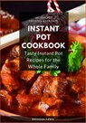Instant Pot Cookbook: Tasty Instant Pot Recipes for the Whole Family - Brendan Fawn - 9798616248350