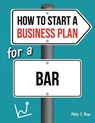 How To Start A Business Plan For A Bar - ROSE,  Molly Elodie - 9798617115422