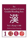 Kanji Learner's Course Graded Reading Sets, Vol. 1: Kanji 1-100 - Andrew Scott Conning - 9798617869806