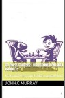 113 Chess Exercices For Beginner Children volume 2 - John C Murray - 9798618908054