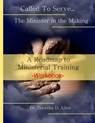 Called To Serve... The Minister in the Making Workbook: The Roadmap to Ministerial Training - Doretha D. Allen - 9798619902723