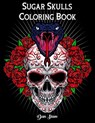 Sugar Skull Coloring book: Día de Los Muertos A Day of the Dead Book for Adults & Teens (Inspirational & Motivational) Mindful Meditation & Relaxation - Dan Siam - 9798620024957