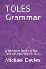 TOLES Grammar: A Grammar Guide to the Test of Legal English Skills - Michael Davies Llb - 9798625027106