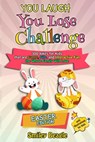 You Laugh You Lose Challenge - Easter Edition: 300 Jokes for Kids that are Funny, Silly, and Interactive Fun the Whole Family Will Love - With Illustr - Smiley Beagle - 9798628711231