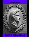 Quotes of Napoleon - Napoleon Bonaparte - 9798628834145