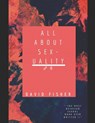 All About Sexualty: The Most Detailed Sexual Book Ever Written, Bonus: 100 KAMASUTRA SEX POSITIONS - David Fisher - 9798631462885