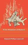 At the Mountains of Madness - HOWARD PHILLIPS LOVECRAFT,  Lovecraft - 9798631921139