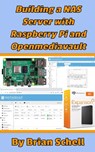 Building a NAS Server with Raspberry Pi and Openmediavault - Brian Schell - 9798632268356
