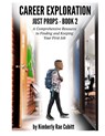 Career Exploration: Just Props - Book 2 of 3 - Cloud Dancing Publishing LLC - 9798632859691