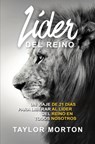 Líder del Reino: Un Viaje de 21 Días Para Desatar Al Líder del Reino Dentro de Todos - Taylor Morton - 9798633091175
