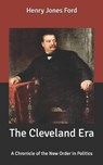 The Cleveland Era - FORD,  Henry Jones - 9798635333235