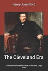 The Cleveland Era - FORD,  Henry Jones - 9798635333259