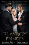 Playboy Princes: A Dark College Romance - Tate James - 9798637315727