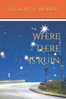 Where There Is Ruin - MURRAY,  Anthony J - 9798637581146