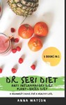 Dr. Sebi Diet + Anti Inflammatory Diet + Plant-Based Diet - Anna Watson - 9798638596507