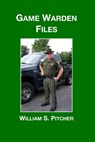Game Warden Files - Allen D. Ferry - 9798639265044