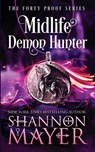 Midlife Demon Hunter: A Paranormal Women's Fiction Novel - Shannon Mayer - 9798640020809