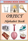 Object Alphabet Book - S. Hanna - 9798640849257