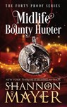 Midlife Bounty Hunter - Shannon Mayer - 9798642289334