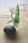 Love and Fear: Stories from a Hospice Chaplain - Renshin Bunce - 9798643016335