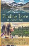 Finding Love at Glacier Bay - Ocieanna Fleiss ; Tricia Goyer - 9798643276326