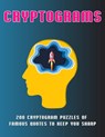 Cryptograms: 200 Cryptogram Puzzles of Famous Quotes to Keep You sharp - John Smith - 9798644383238