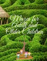 Mazes for Adult and Older Children: Amazing Maze Activity Book for adult and older children . Workbook for fun, Games, Puzzles, Spatial Awareness and - Nany Yehia - 9798644820450