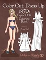 Color, Cut, Dress Up 1970s Paper Dolls Coloring Book, Dollys and Friends Originals: Vintage Fashion History Paper Doll Collection, Adult Coloring Page - Dollys and Friends - 9798645367411