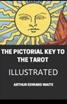 The Pictorial Key To The Tarot Illustrated - WAITE,  Arthur Edward - 9798645791537