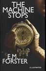 The Machine Stops Illustrated - FORSTER,  E. M. - 9798646027673