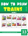 How to Draw Trains for Kids - Volume 1 - Sonia Rai - 9798646063879