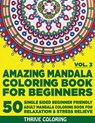 Amazing Mandala Coloring Book For Beginners: 50 Single Sided Beginner Friendly Adult Mandala Coloring Book For Relaxation & Stress Relieve. (Vol. 3) - Thrive Coloring - 9798647514264