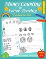 Money counting and Letter Tracing Workbook for Kids - Learning Hub Publishing - 9798647973351