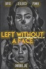 Left Without a Face - Amoura Jae - 9798648190092