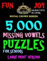 5,000 Missing Vowels Puzzles For Seniors: Large Print Version - Kalman Toth M. a. M. Phil - 9798648308725