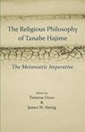 The Religious Philosophy of Tanabe Hajime: The Metanoetic Imperative - HEISIG,  James W. - 9798648502840