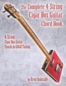 The Complete 4-String Cigar Box Guitar Chord Book - Brent C Robitaille - 9798648692978